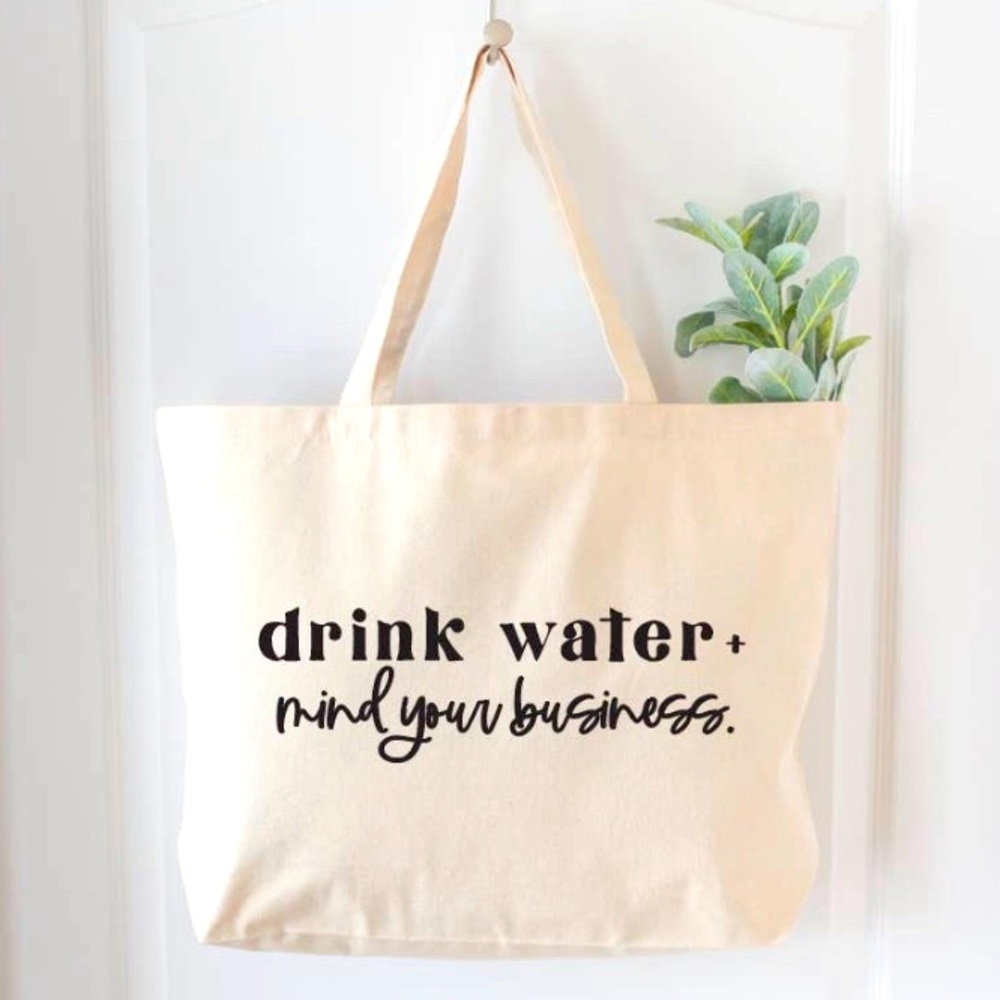 Large Jumbo canvas tote Drink water, mind your business reusable tote bag gift